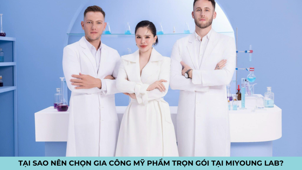 taii-sao-nen-chon-gia-cong-my-pham-tron-goi-tai-miyoung-lab